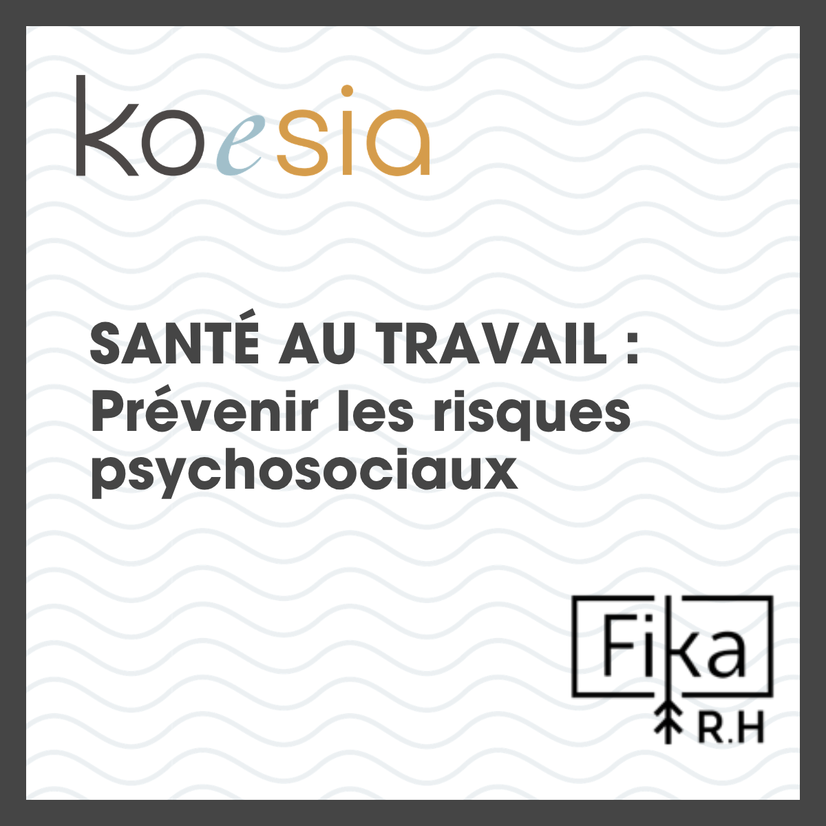 Santé au travail : Prévenir les risques psychosociaux